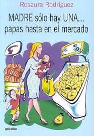 Book cover for Madre Solo Hay Una...Papas Hasta En El Mercado by Rosaura Rodríguez