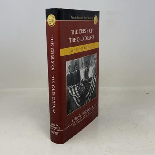 Book cover for The Crisis of the Old Order: The Age of Roosevelt by Schlesinger, Arthur M. Jr.
