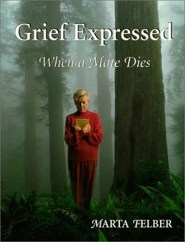 Book cover for Grief Expressed: When a Mate Dies by Felber, Marta