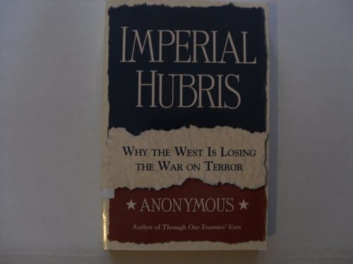 Book cover for Imperial Hubris (Why The West Is Losing The War On Terror) by Anonymous