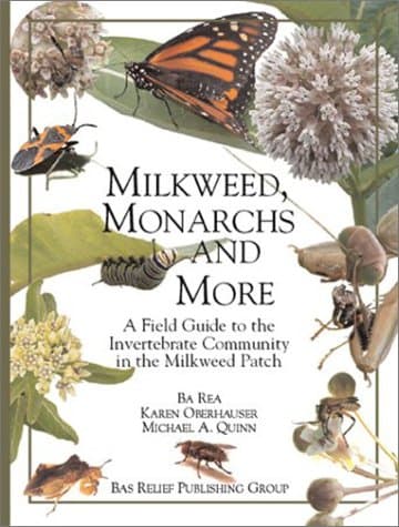Book cover for Milkweed Monarchs and More A Field Guide to the Invertebrate Community in a Milkweed Patch by Rea, Ba
