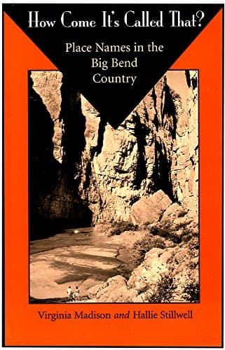 How Come It's Called That? : Place Names in the Big Bend Country