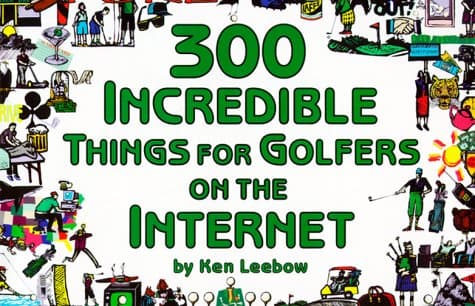 300 Incredible Things for Golfers on the Internet