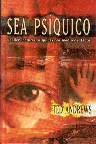 Book cover for Sea Psiquico: Realice lecturas psiquicas por medio del tacto by Ted Andrews