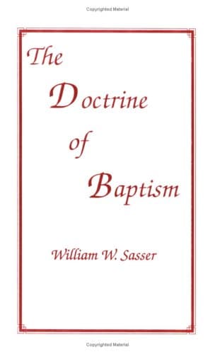 Book cover for The Doctrine of Baptism by William W. Sasser