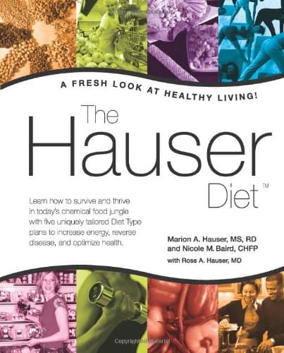 The Hauser Diet: A Fresh Look At Healthy Living!