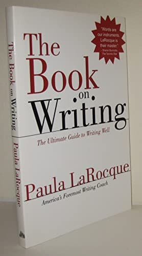 Book cover for The Book on Writing: The Ultimate Guide to Writing Well by LaRocque, Paula