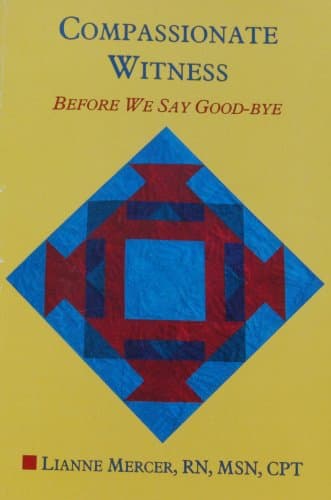 Compassionate Witness Before We Say Good-Bye