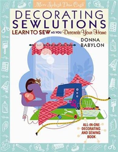 Book cover for Decorating Sewlutions: Learn to Sew as You Decorate Your Home (More Splash Than Cash®) by Babylon, Donna