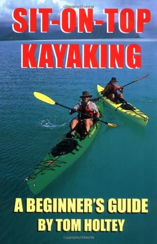 Sit-On-Top Kayaking: A Beginner's Guide