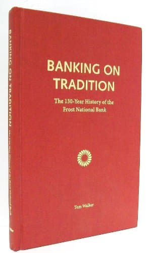 Book cover for Banking on Tradition: The 130-year History of the Frost National Bank by Walker, Tom
