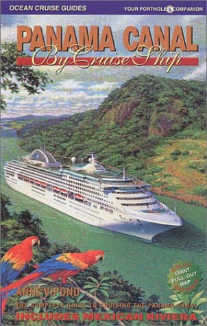 Book cover for Panama Canal by Cruise Ship: The Complete Guide to Cruising the Panama Canal by Anne Vipond