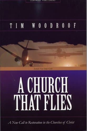 Book cover for A Church That Flies : A New Call to Restoration in the Churches of Christ by Tim Woodroof
