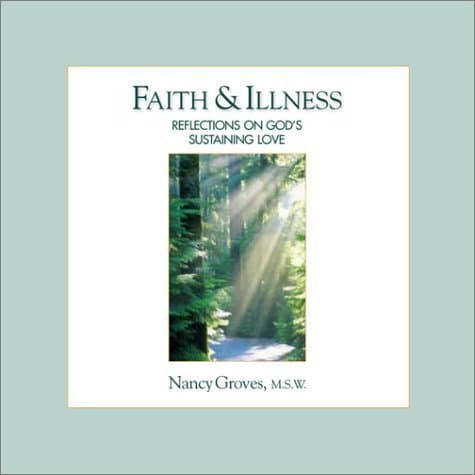 Book cover for Faith & Illness: Reflections on God's Sustaining Love by Nancy Groves