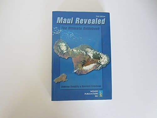 Maui Revealed: The Ultimate Guidebook, Second Edition
