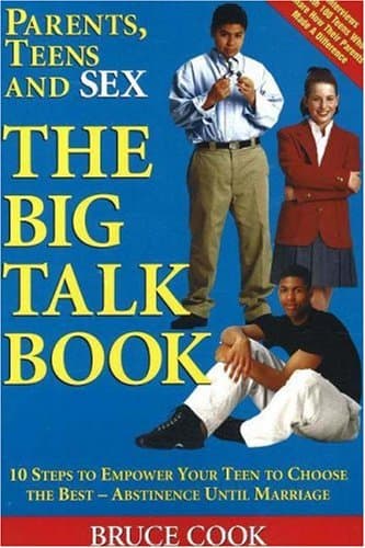 Book cover for Parents, Teens and Sex: The Big Talk Book : 10 Steps to Empower Your Teen to Choose the Best - Abstinence Until Marriage by Cook, Bruce