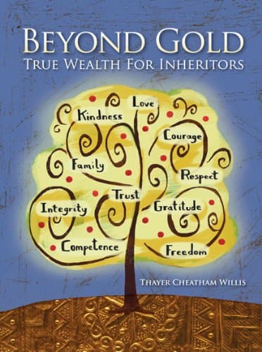 Book cover for Beyond Gold: True Wealth for Inheritors by Thayer Cheatham Willis