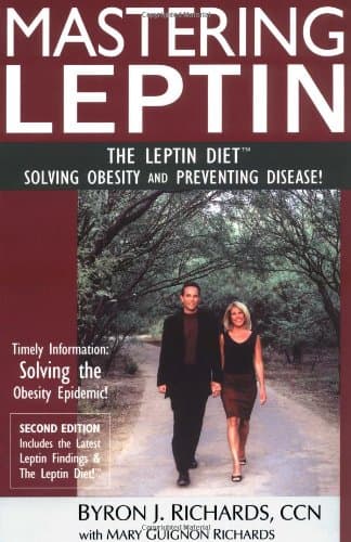 Book cover for Mastering Leptin: the Leptin Diet, Solving Obesity and Preventing Disease by Byron J. Richards