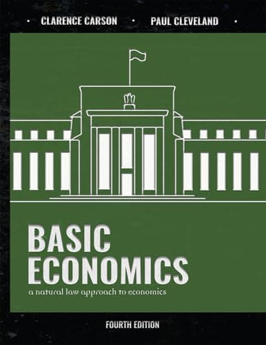 Book cover for Basic Economics Fourth Edition A Natural Law Approach to Economics by Clarence B. Carson