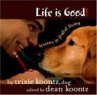 Book cover for Life is Good!: Lessons in Joyful Living by Trixie Koontz