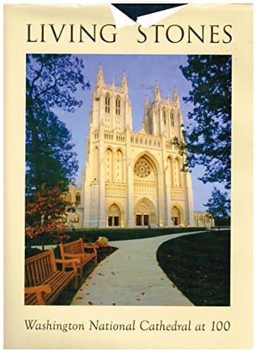Book cover for Living Stones: Washington National Cathedral At 100 by Samuel Thames Lloyd 3rd