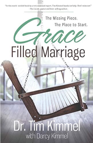 Book cover for Grace Filled Marriage: The Missing Piece. The Place to Start. by Kimmel, Dr. Tim