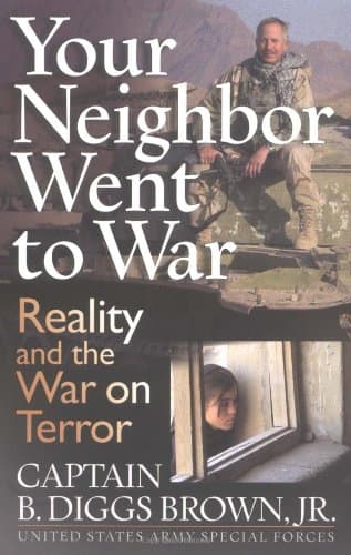 Book cover for Your Neighbor Went to War: Reality and the War on Terror by B. Diggs Brown Jr.