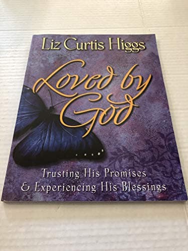 Book cover for Loved by God: Trusting His Promises & Experiencing His Blessings by Higgs, Liz Curtis