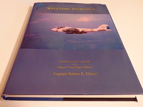 Book cover for Welcome Intruder: Stories from the Logbook of a Marine Naval Flight Officer by Cleary, Robert E. Captain