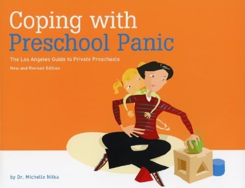 Coping with Preschool Panic the Los Angeles Guide to Private Preschools