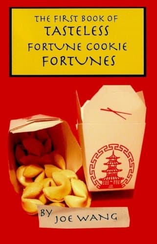 Book cover for The First Book of Tasteless Fortune Cookie Fortunes by Wang, Joe