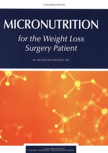 Micronutrition for the Weight Loss Surgery Patient