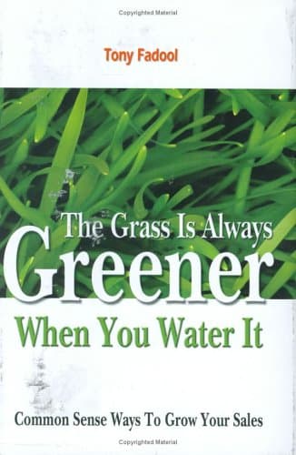 Book cover for The Grass is Always Greener When You Water It by Tony Fadool