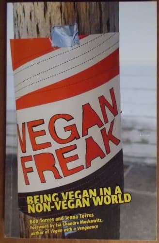 Book cover for Vegan Freak: Being Vegan in a Non-vegan World by Torres, Bob