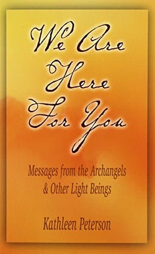 Book cover for We Are Here for You, Messages from the Archangels & Other Light Beings by Peterson, Kathleen