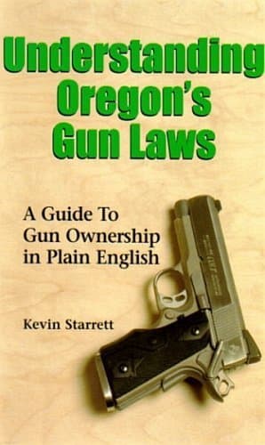 Understanding Oregon's Gun Laws: A Guide to Gun Ownership in Plain English