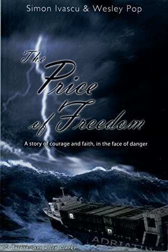 Book cover for The Price of Freedom: A Story of Courage and Faith in the Face of Danger by Simon Ivascu
