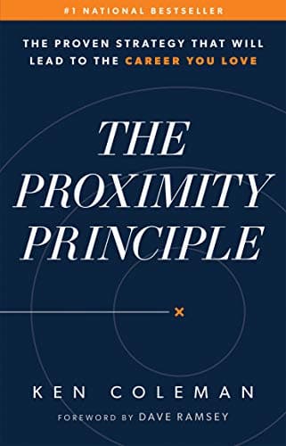 Book cover for The Proximity Principle: The Proven Strategy That Will Lead to a Career You Love by Coleman, Ken