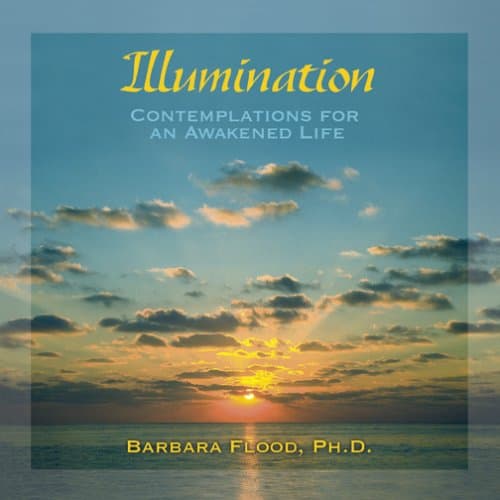 Book cover for Illumination: Contemplations for an Awakened Life by Barbara Flood