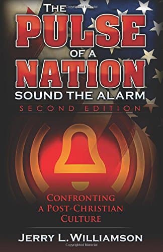Book cover for The Pulse of a Nation: Sound the Alarm: Confronting a Post-Christian Culture by Williamson, Dr Jerry L