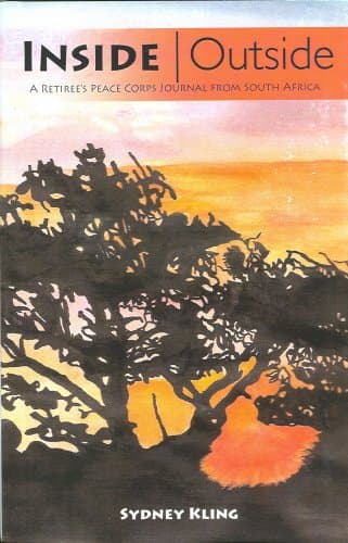 INSIDE Outside: A Retiree's Peace Corps Journal From South Africa