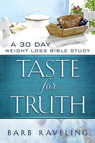 Book cover for Taste for Truth: A 30 Day Weight Loss Bible Study (Christian Weight Loss) by Raveling, Barb