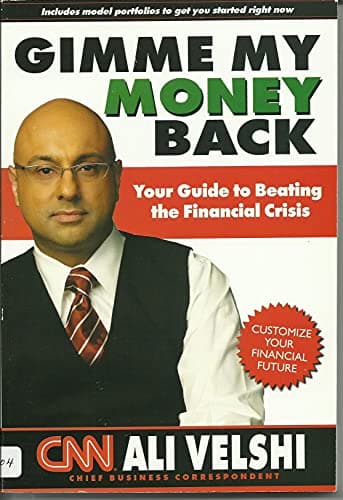 Gimme My Money Back: Your Guide to Beating the Financial Crisis