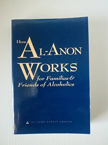 Book cover for How Al-Anon Works for Families & Friends of Alcoholics by Al-Anon Family Groups (2008) Paperback by Al-Anon Family Groups