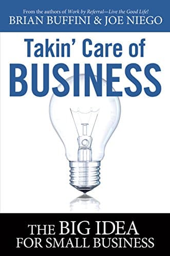 Book cover for Takin' Care of Business: The Big Idea for Small Business by Brian Buffini (2011-05-03) by Brian Buffini