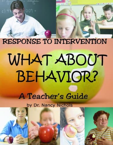 Book cover for Response To Intervention What About Behavior? A Teacher's Guide by Dr. Nancy Nichols