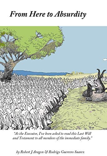 Book cover for From Here to Absurdity by Robert J Aragon