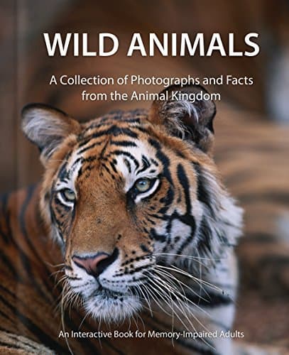 Book cover for Wild Animals: An Activity Book for Seniors with Dementia, Alzheimer's Patients and Other Memory Loss Conditions | Picture Book by Shadowbox Press