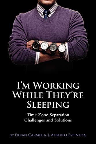 Book cover for I'm Working While They're Sleeping: Time Zone Separation Challenges and Solutions by Carmel, Erran