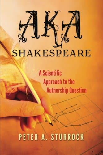 AKA Shakespeare: A Scientific Approach to the Authorship Question